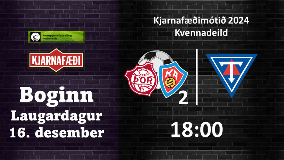 Fyrsti leikur í Kjarnafæðimótinu í dag