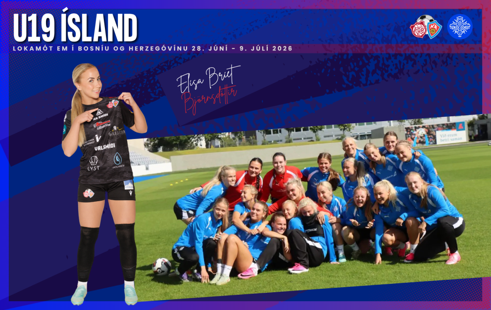 Elísa Bríet Björnsdóttir er okkar fulltrúi með U19 landsliðinu í lokamóti EM sem fram fer næstu daga&hellip;