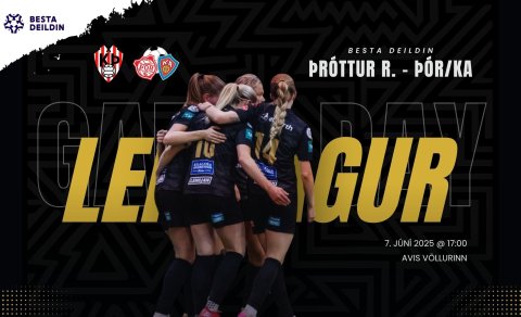 Besta deildin: Útileikur gegn Þrótti í dag - FRÍTT Á VÖLLINN