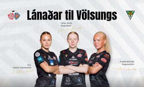 Eva S. Dolina-Sokolowska, Hildur Anna Birgisdóttir og Emelía Blöndal Ásgeirsdóttir verða í röðum Völ…