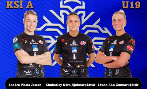 Þrír verðugir fulltrúar félagsins með A- og U19-landsliðunum, Sandra María Jessen (A), Kimberley Dór…