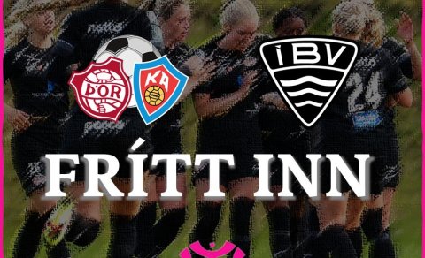 Þór/KA - ÍBV: FRÍTT INN!