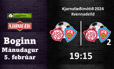 Lokaleikur kvennadeildar Kjarnafæðimótsins í kvöld