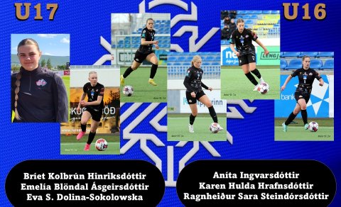 Okkar stelpur í æfingahópum: Þrjár með U17 og þrjár með U16
