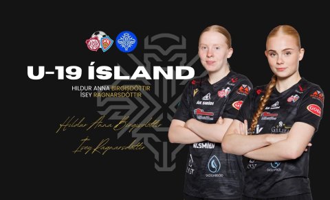 U19: Hildur Anna og Ísey í æfingahóp