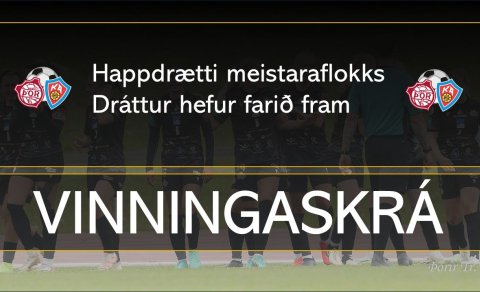 Búið að draga í happdrættinu - vinningaskrá